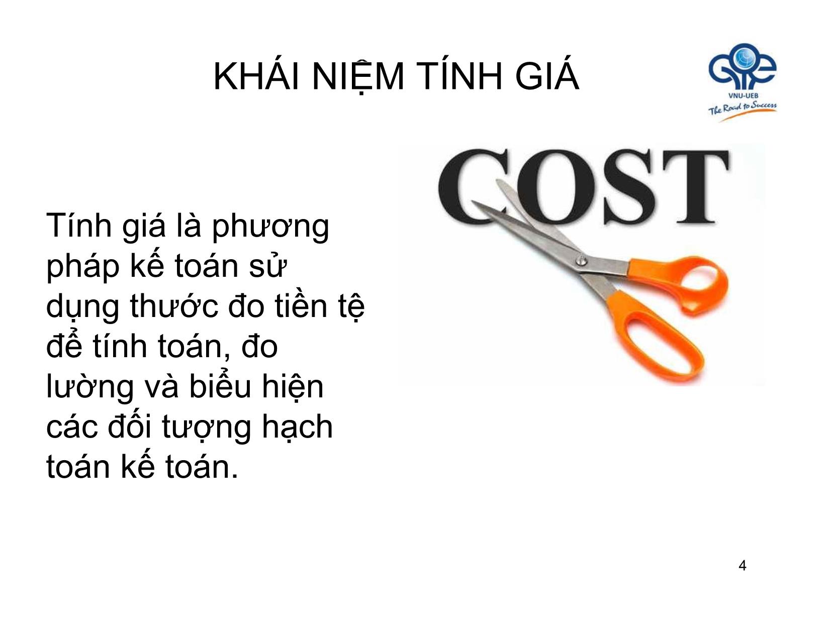 Bài giảng Nguyên lý kế toán - Bài 4: Tính giá các đối tượng kế toán - Trần Thế Nữ trang 4