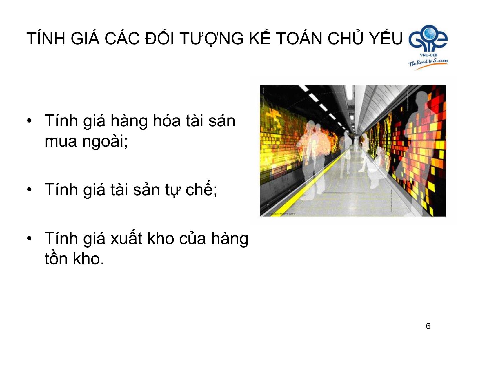 Bài giảng Nguyên lý kế toán - Bài 4: Tính giá các đối tượng kế toán - Trần Thế Nữ trang 6