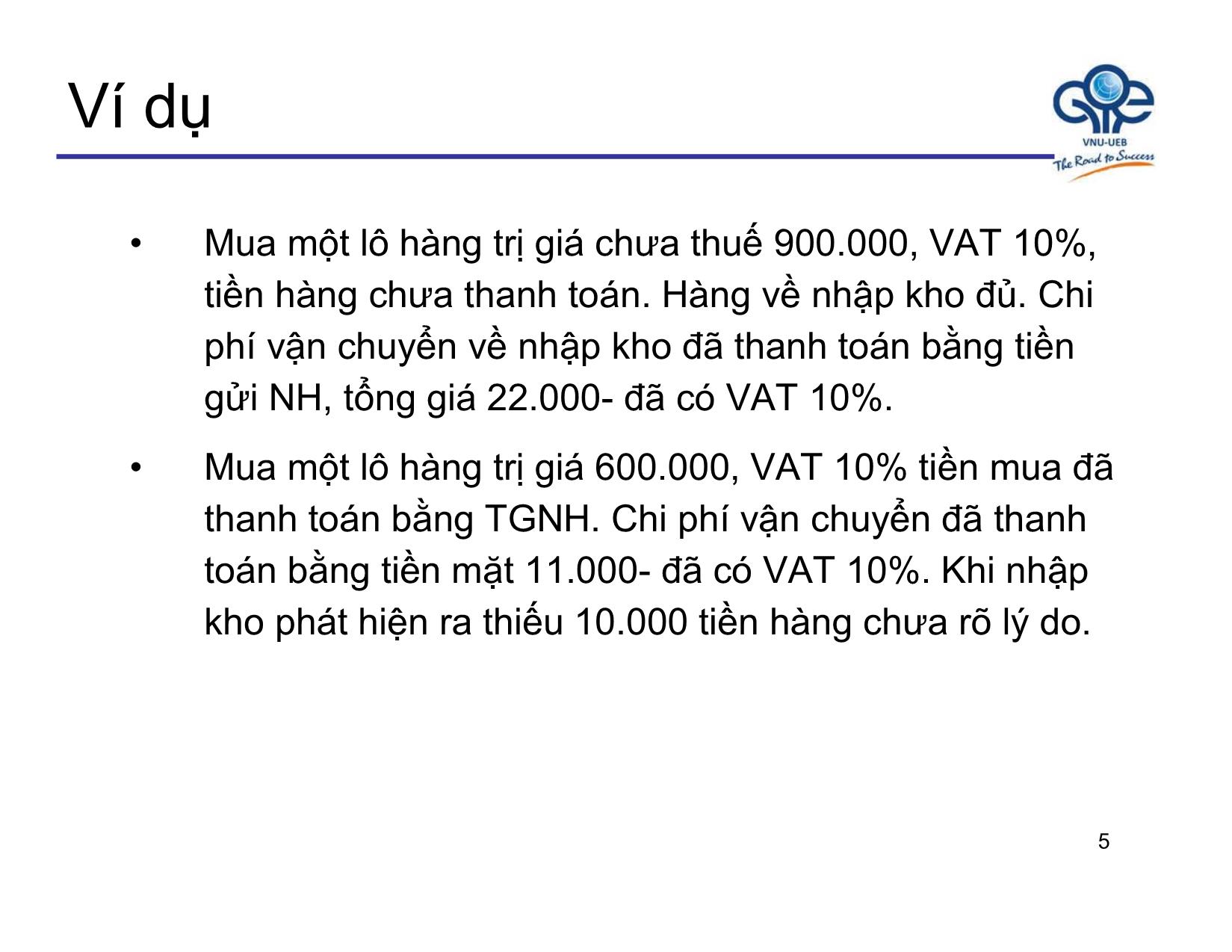 Bài giảng Nguyên lý kế toán - Bài 5: Kế toán một số quá trình hoạt động kinh doanh - Trần Thế Nữ trang 5