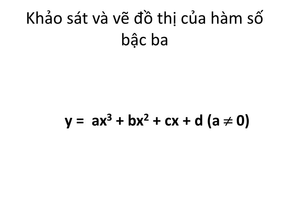 Bài giảng Đại số Lớp 12 - Chương 1: Cực trị của hàm số - Bài 5: Khảo sát sự biến thiên và vẽ đồ thị của hàm số - Nguyễn Thị Yến trang 4