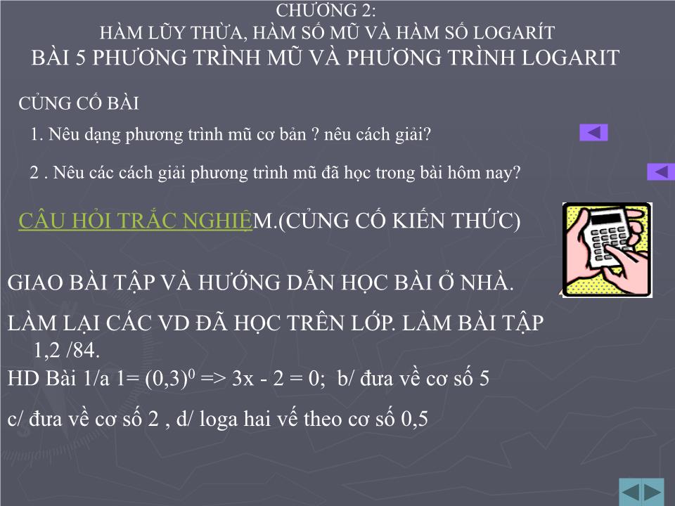 Bài giảng Đại số Lớp 12 - Chương 2: Hàm số lũy thừa, hàm số mũ và hàm số logarit - Bài 5: Phương trình mũ. phương trình logarit (Tiết 1) - Lê Trung Tiến trang 10