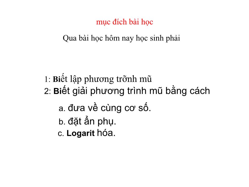 Bài giảng Đại số Lớp 12 - Chương 2: Hàm số lũy thừa, hàm số mũ và hàm số logarit - Bài 5: Phương trình mũ. phương trình logarit (Tiết 1) - Lê Trung Tiến trang 3