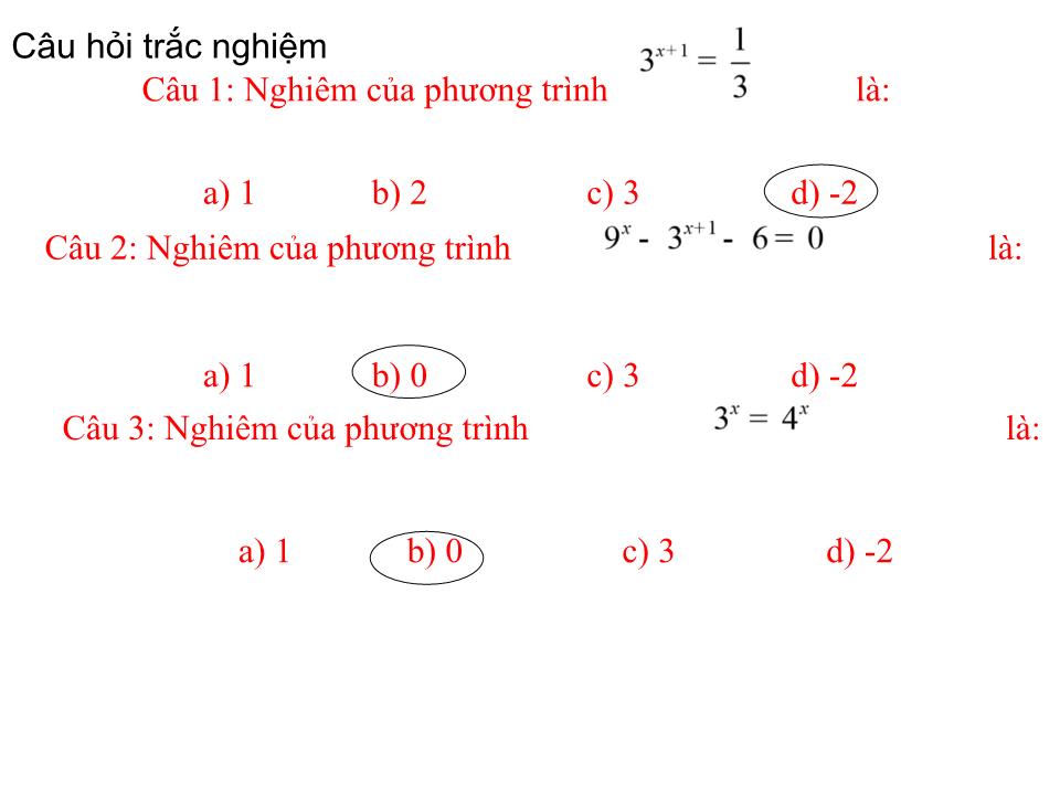 Bài giảng Đại số Lớp 12 - Chương 2: Hàm số lũy thừa, hàm số mũ và hàm số logarit - Tiết 32: Phương trình mũ và phương trình logarit trang 9