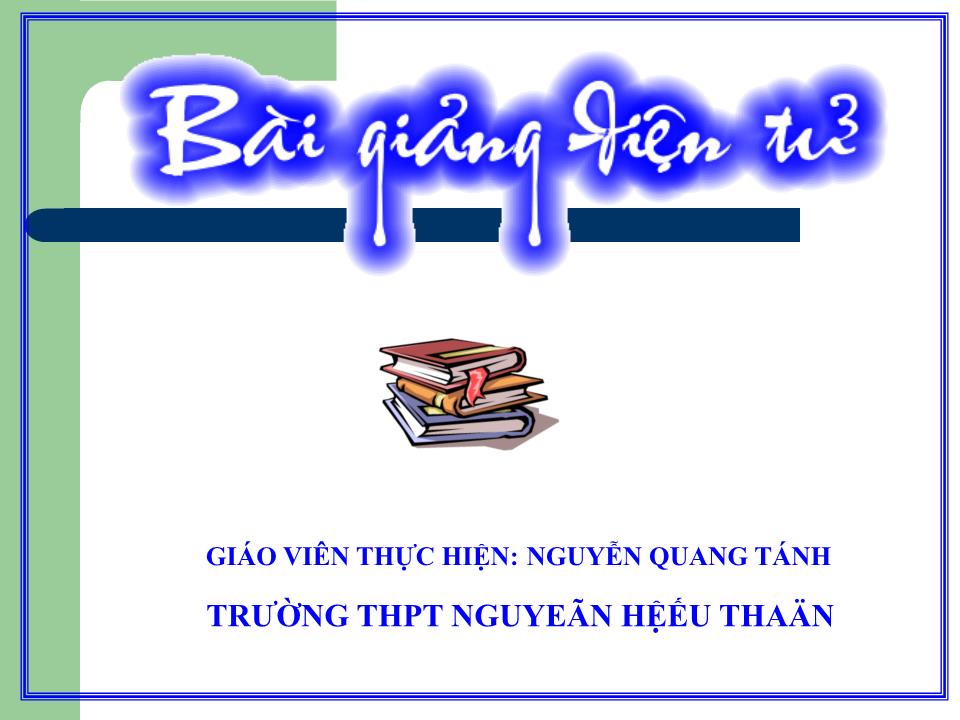 Bài giảng Đại số Lớp 12 - Chương 2: Hàm số lũy thừa, hàm số mũ và hàm số logarit - Tiết 33: Hàm số mũ. Hàm số logarit - Nguyễn Quang Tánh trang 1