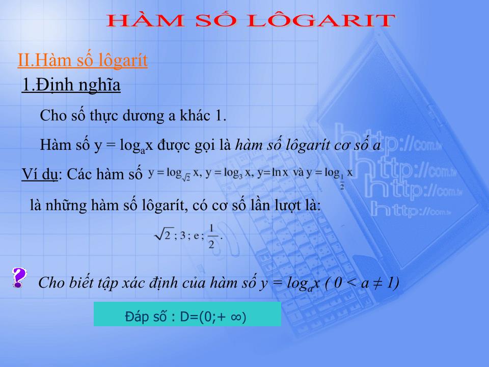 Bài giảng Đại số Lớp 12 - Chương 2: Hàm số lũy thừa, hàm số mũ và hàm số logarit - Tiết 33: Hàm số mũ. Hàm số logarit - Nguyễn Quang Tánh trang 5