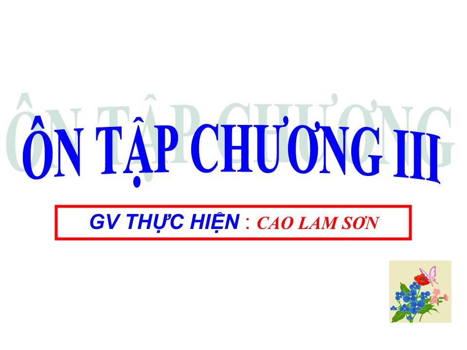 Bài giảng Đại số Lớp 12 - Ôn tập chương 3 - Cao Lam Sơn trang 1