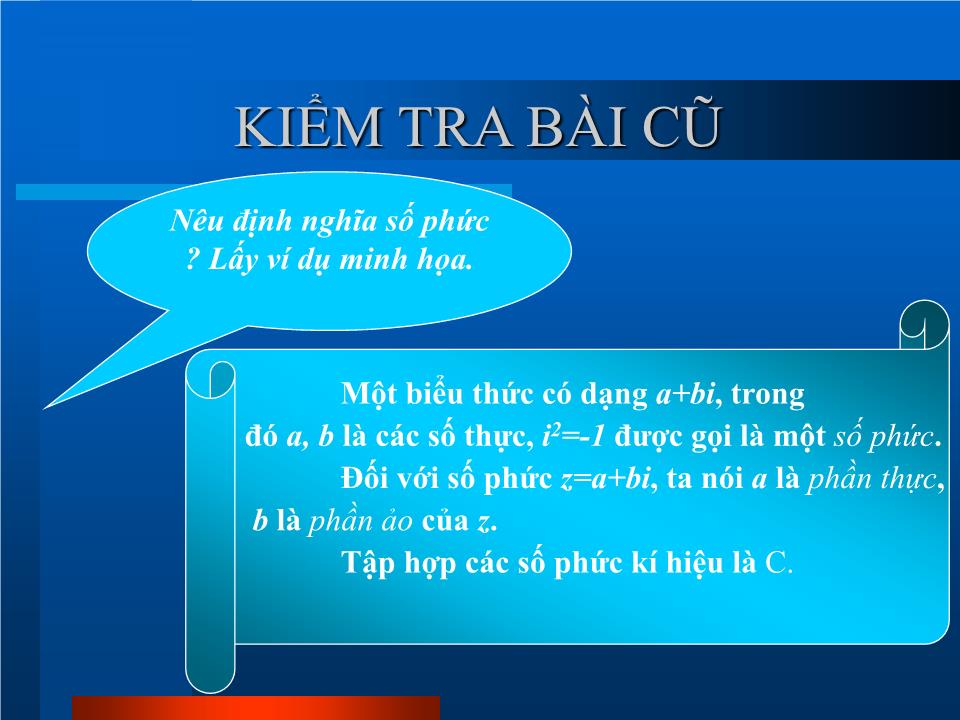 Bài giảng Đại số Lớp 12 - Chương 4: Số phức - Tiết 68: Cộng, trừ và nhân số phức trang 2