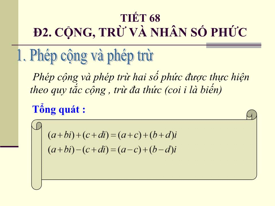 Bài giảng Đại số Lớp 12 - Chương 4: Số phức - Tiết 68: Cộng, trừ và nhân số phức trang 4