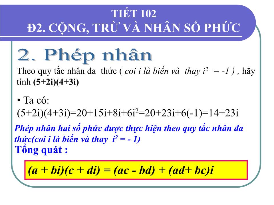 Bài giảng Đại số Lớp 12 - Chương 4: Số phức - Tiết 68: Cộng, trừ và nhân số phức trang 6