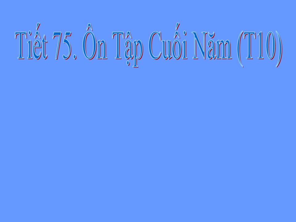 Bài giảng Đại số Lớp 12 - Tiết 75: Ôn tập cuối năm - Khuất Tiến Chà trang 2