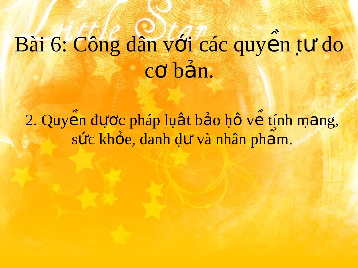 Bài giảng Giáo dục công dân Lớp 12 - Bài 6: Công dân với các quyền tự do cơ bản trang 1