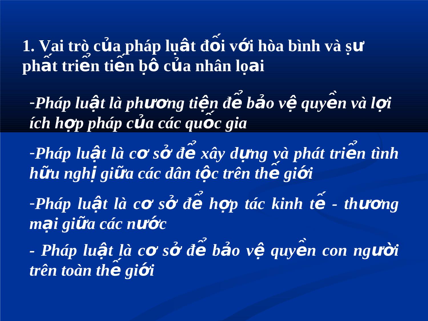 Bài giảng Giáo dục công dân Lớp 12 - Bài 10: Pháp luật với hòa bình và sự phát triển, tiến bộ của nhân loại trang 4