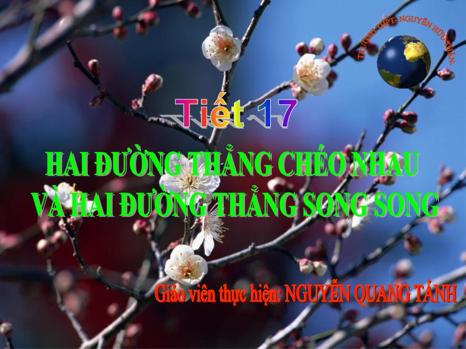 Bài giảng Hình học Lớp 11 - Chương 2: Quan hệ song song - Tiết 17: Hai đường thẳng chéo nhau và hai đường thẳng song song trang 3