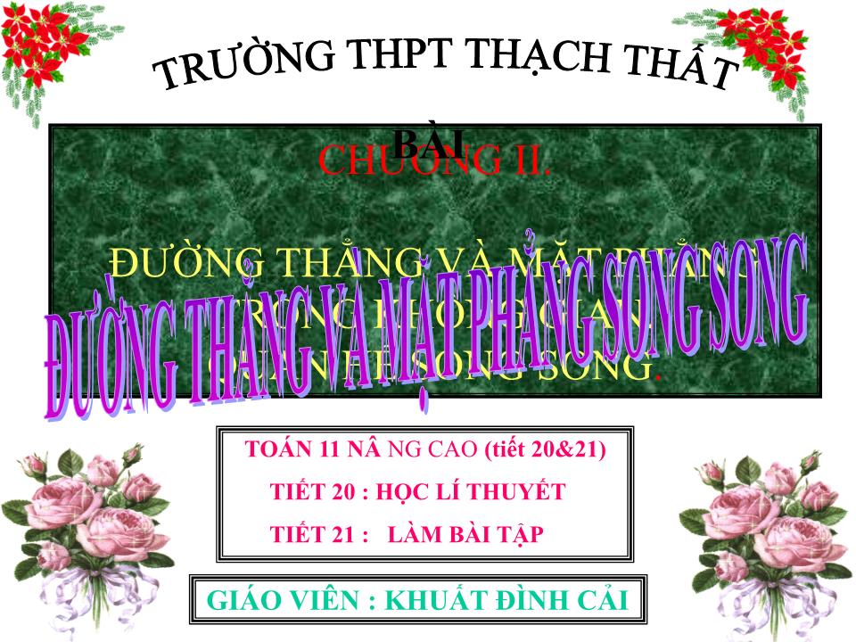 Bài giảng Hình học Lớp 11 - Chương 2: Quan hệ song song - Tiết 21: Đường thẳng và mặt phẳng song song trang 1