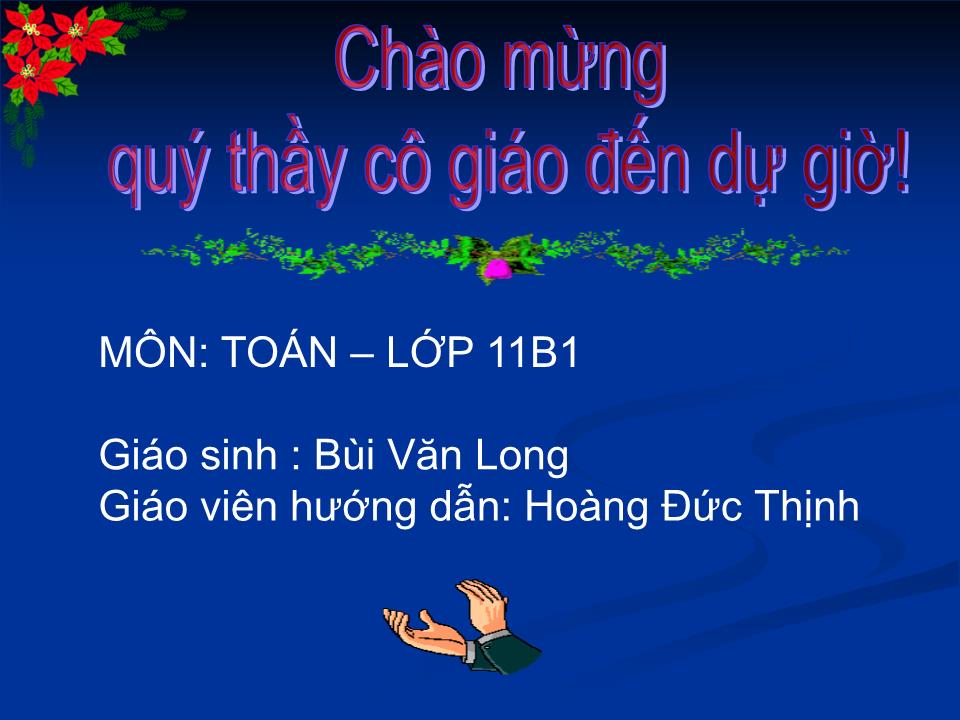 Bài giảng Hình học Lớp 11 - Tiết 34: Đường thẳng vuông góc với mặt phẳng (Tiếp theo) - Bùi Văn Long trang 1