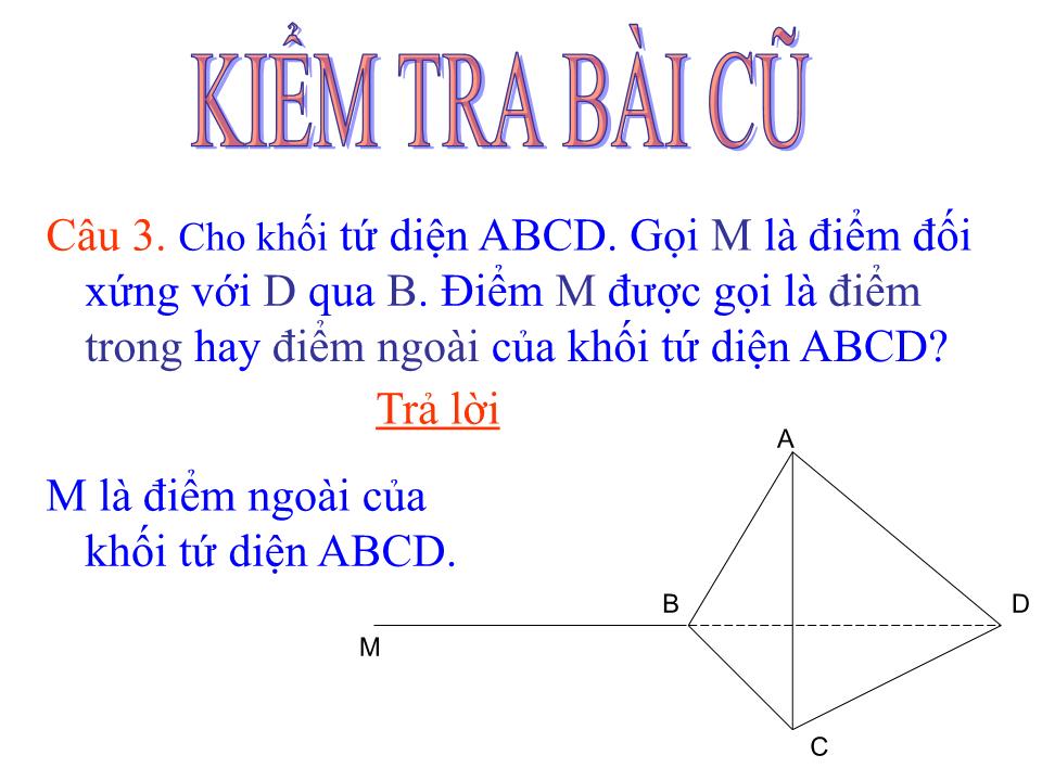 Bài giảng Hình học Lớp 12 - Chương 1 - Bài 1: Khái niệm về khối đa diện (Tiếp theo) - Phan Đình Lộc trang 4