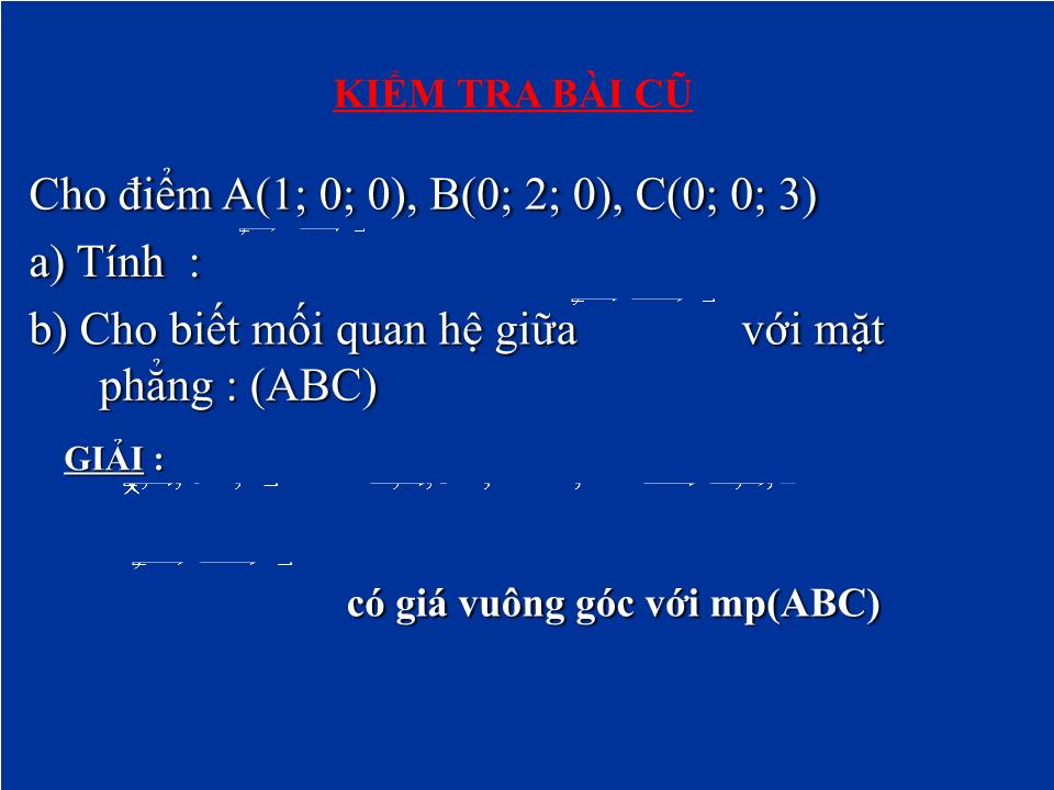 Bài giảng Hình học Lớp 12 - Chương 3 - Bài 2: Phương trình mặt phẳng trang 2