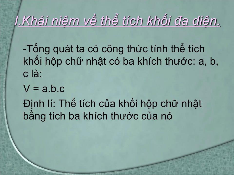 Bài giảng Hình học Lớp 12 - Chương 1 - Bài 3: Khái niệm về thể tích của khối đa diện trang 10