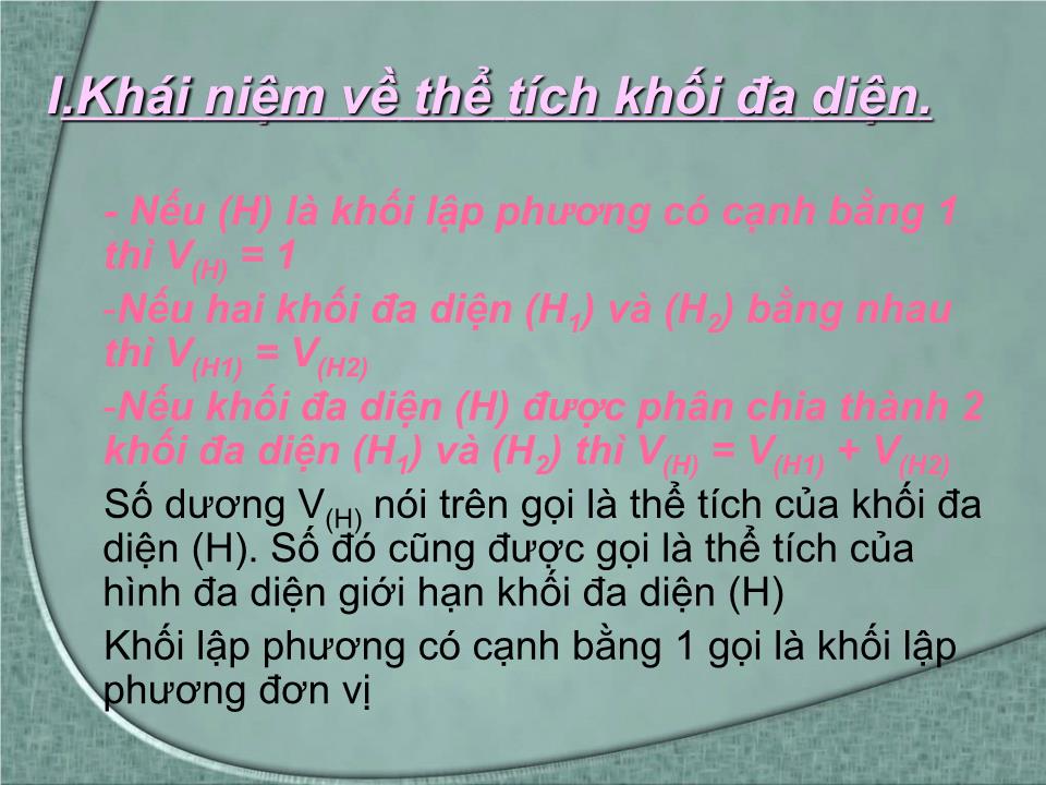 Bài giảng Hình học Lớp 12 - Chương 1 - Bài 3: Khái niệm về thể tích của khối đa diện trang 5