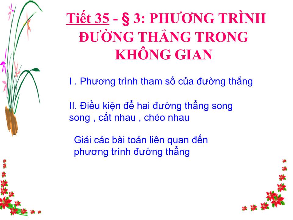 Bài giảng Hình học Lớp 12 - Chương 3 - Tiết 35, Bài 3: Phương trình đường thẳng trong không gian - Nguyễn Hoàng Yến Phượng trang 5