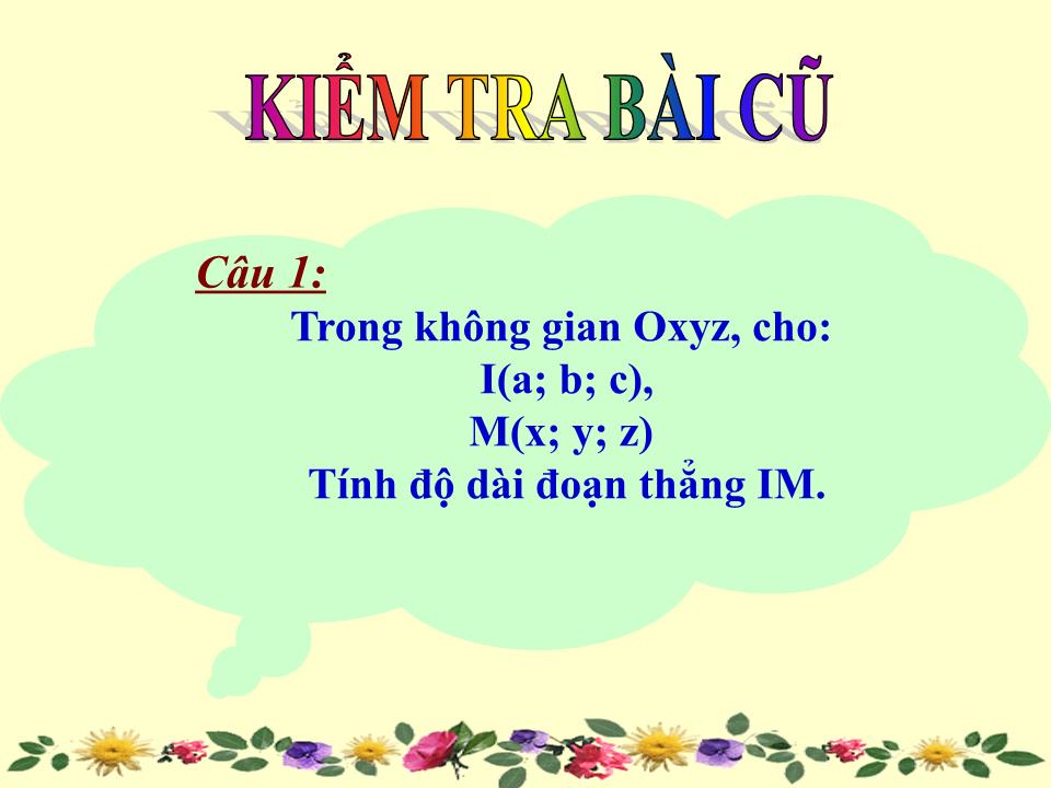 Bài giảng Hình học Lớp 12 - Chương 3 - Tiết 91: Hệ tọa độ trong không gian trang 2