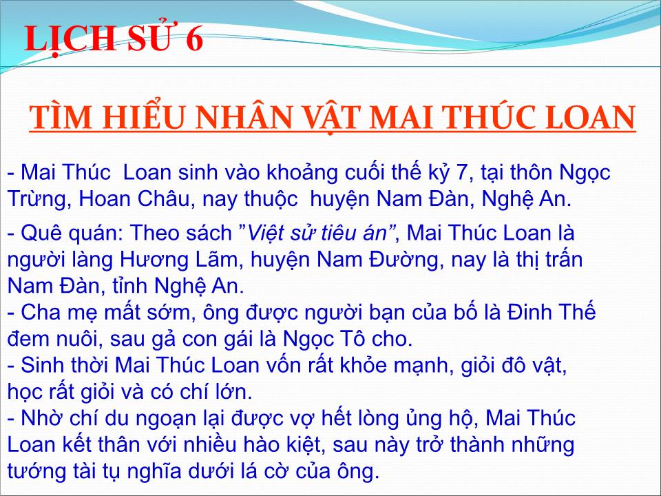 Bài giảng Lịch sử Lớp 6 - Tìm hiểu nhân vật Mai Thúc Loan - Phạm Ngọc Duy trang 5