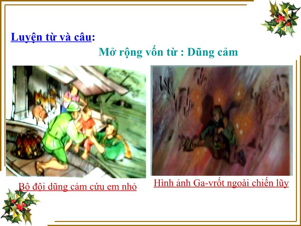 Bài giảng Luyện từ và câu Lớp 4 - Mở rộng vốn từ: Dũng cảm - Nguyễn Xuân Qúy trang 4