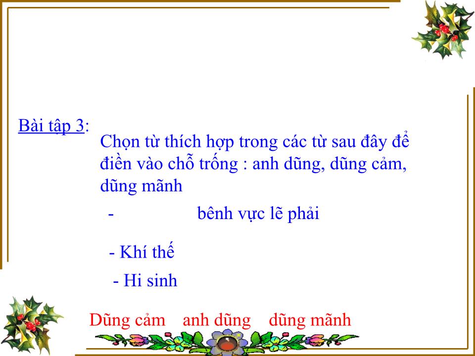 Bài giảng Luyện từ và câu Lớp 4 - Mở rộng vốn từ: Dũng cảm - Nguyễn Xuân Qúy trang 7