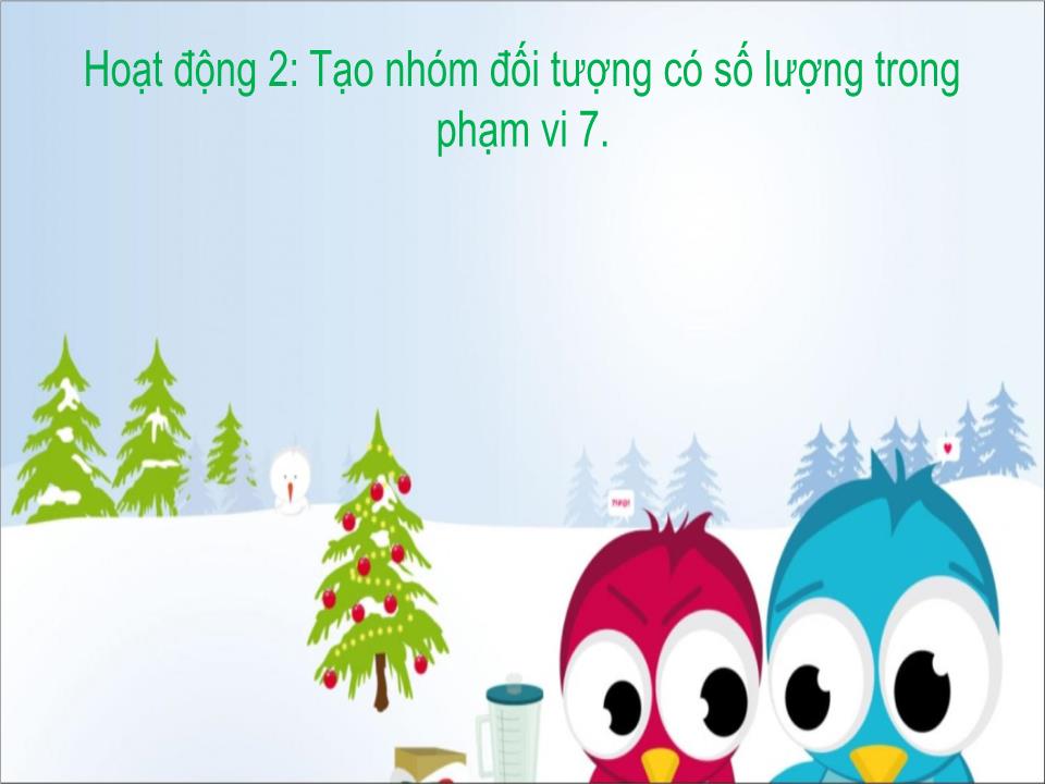 Bài giảng Lớp Lá - Đếm đến 7, nhận biết nhóm có số lượng 7, nhận biết chữ số 7 - Phan Thu Hà trang 6