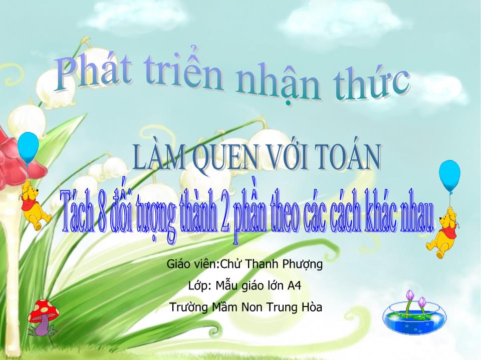 Bài giảng Lớp Lá - Làm quen chữ cái v, r - Làm quen với Toán: Tách 8 đối tượng thành 2 phần theo các cách khác nhau - Chử Thanh Phượng trang 1