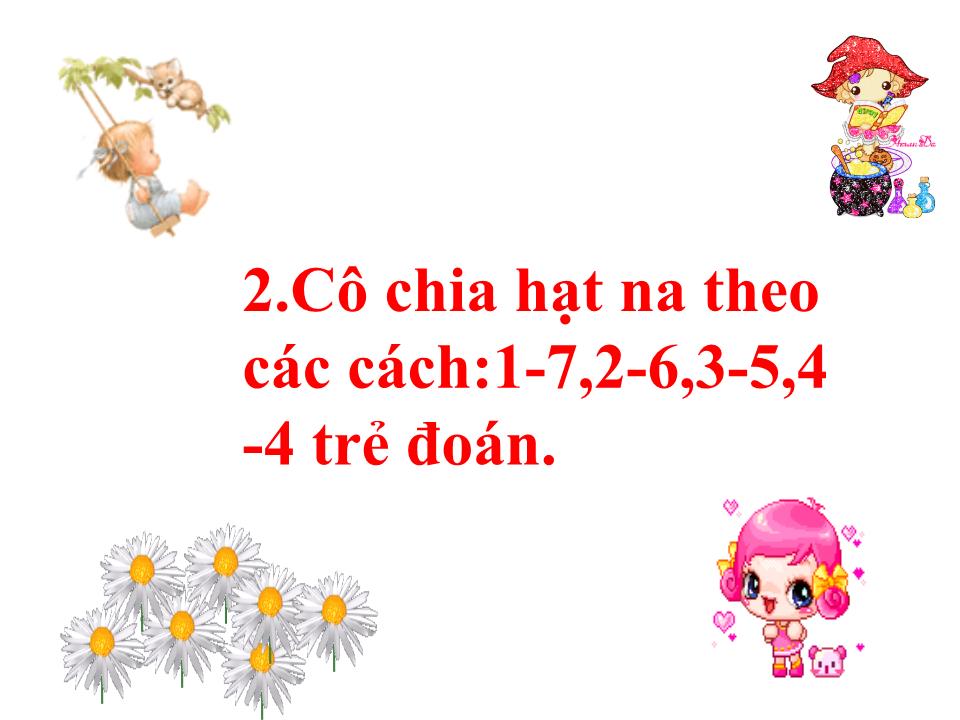 Bài giảng Lớp Lá - Làm quen chữ cái v, r - Làm quen với Toán: Tách 8 đối tượng thành 2 phần theo các cách khác nhau - Chử Thanh Phượng trang 7