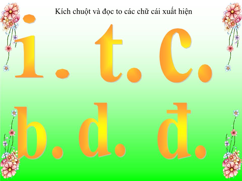 Bài giảng Lớp Lá - Trò chơi nhóm chữ cái i, t, c, b, d, đ - Giang Thị Phương trang 2