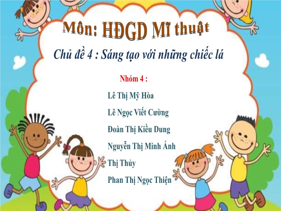 Bài giảng Mỹ thuật - Chủ đề 4 : Sáng tạo với những chiếc lá trang 1