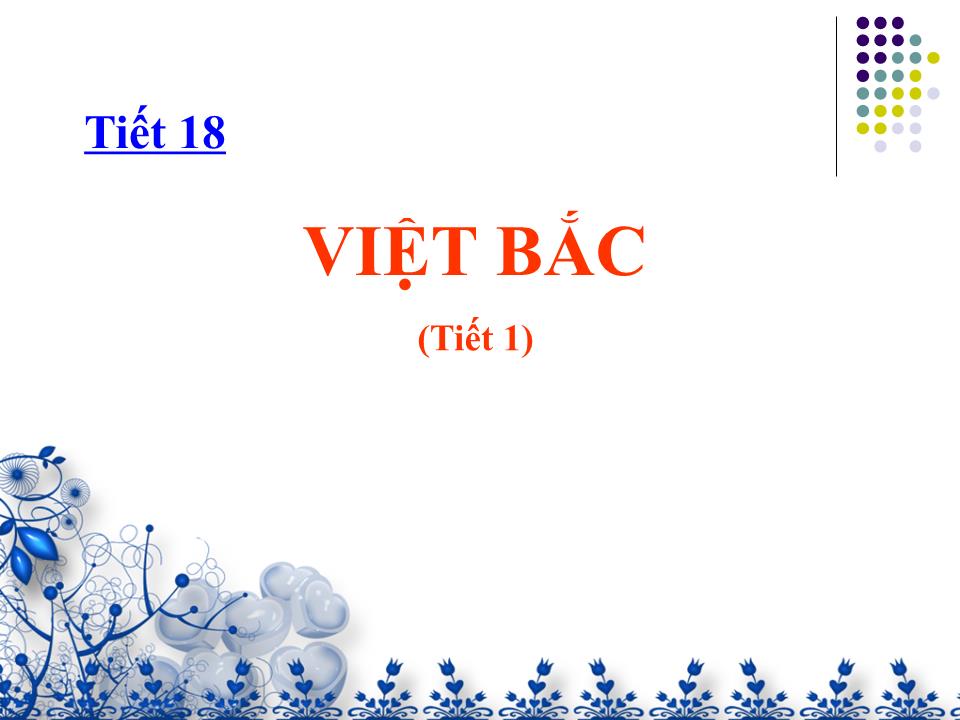 Bài giảng Ngữ văn Lớp 12 - Tiết 18: Việt Bắc trang 6