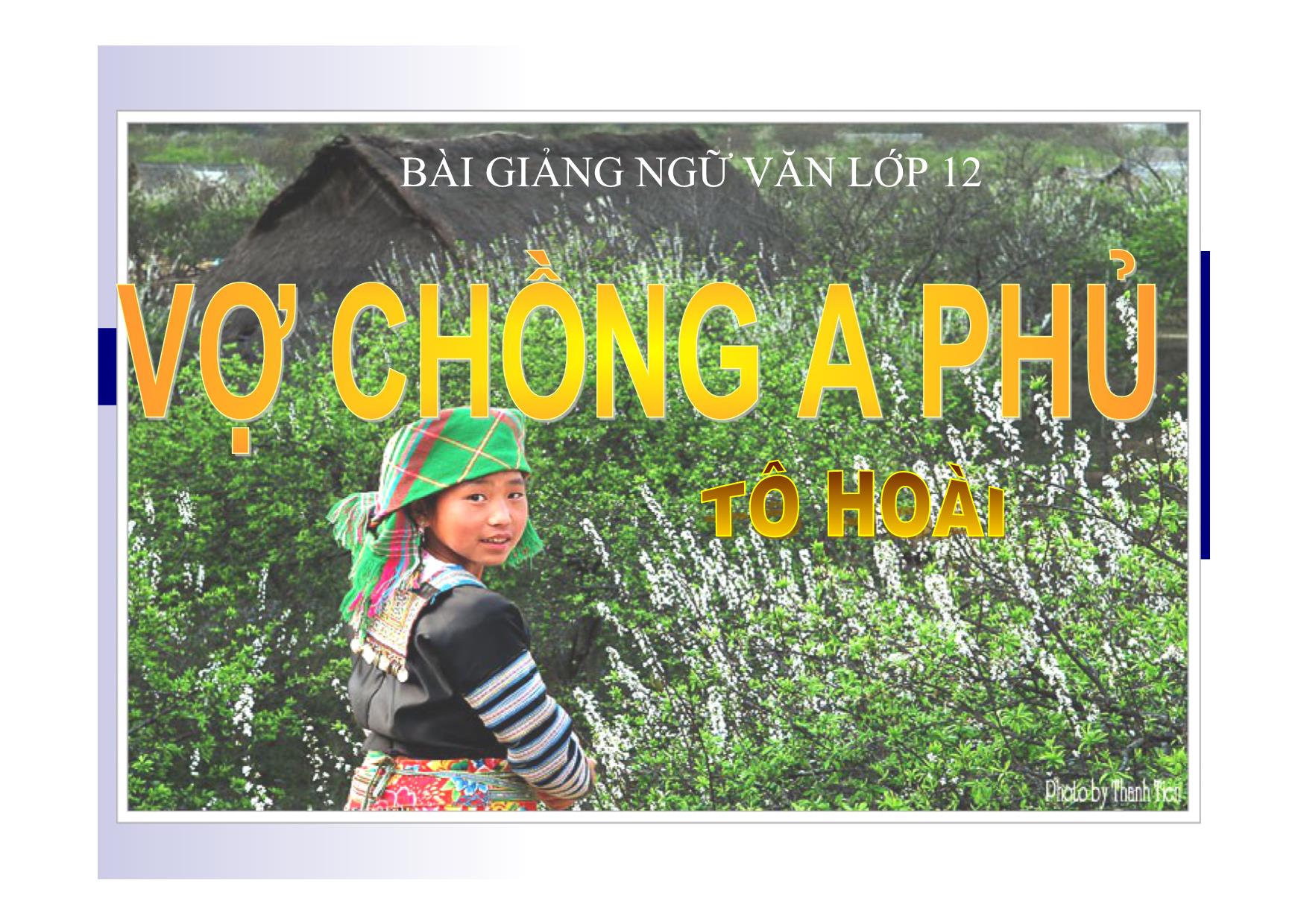 Bài giảng Ngữ văn Lớp 12 - Văn bản: Vợ chồng A Phủ trang 1