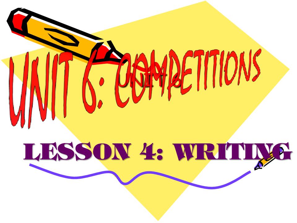 Bài giảng Tiếng Anh Lớp 11 - Unit 6: Competitions - Lesson 4: Writing trang 4