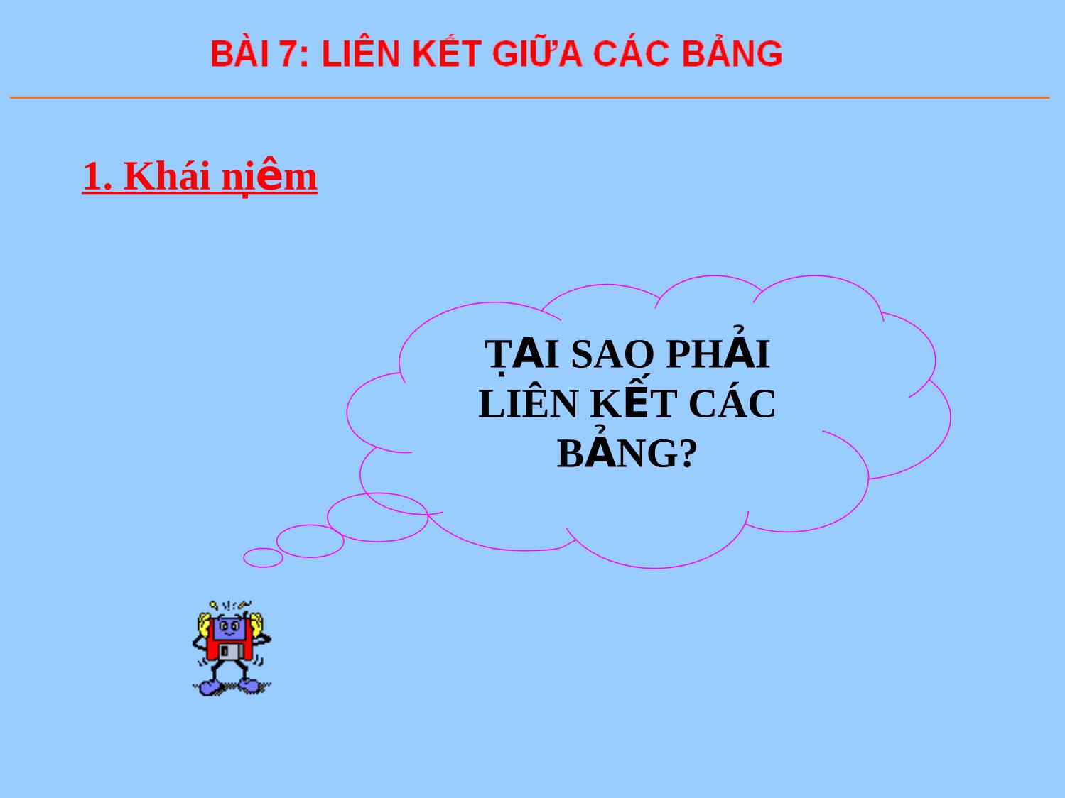 Bài giảng Tin học Lớp 12 - Bài 7: Liên kết giữa các bảng trang 2