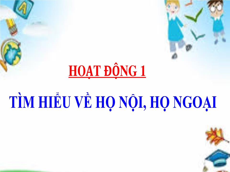 Bài giảng Tự nhiên và xã hội Lớp 3 - Họ nội, họ ngoại trang 4