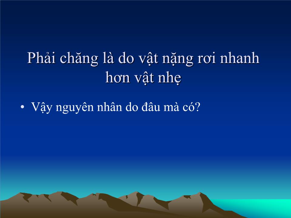 Bài giảng Vật lí Lớp 10 - Bài 4: Sựu rơi tự do - Nguyễn Duy Long trang 3