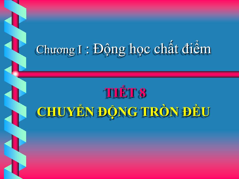 Bài giảng Vật lí Lớp 10 - Bài 5: Chuyển động tròn đều - Lê Nhất Trưởng tuấn trang 3