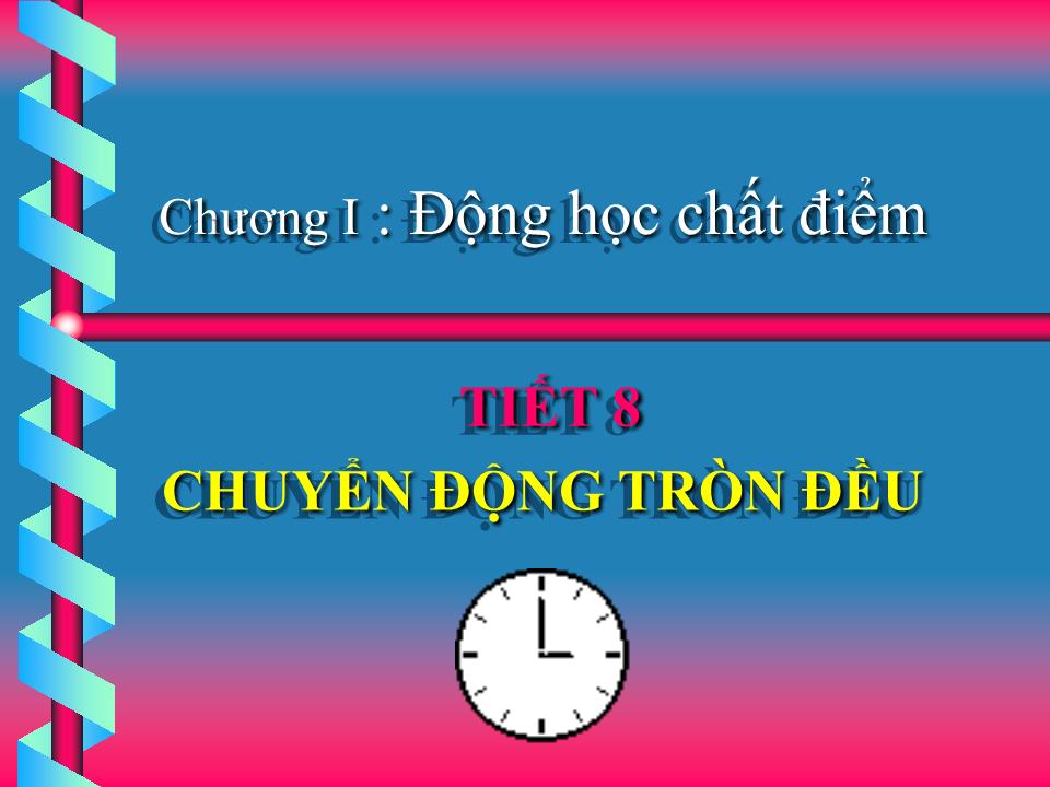 Bài giảng Vật lí Lớp 10 - Bài 5: Chuyển động tròn đều - Lê Nhất Trưởng tuấn trang 5