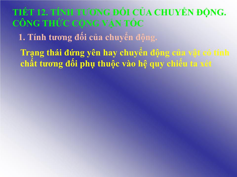 Bài giảng Vật lí Lớp 10 - Bài 6: Tính tương đối của chuyển động. Công thức cộng vận tốc trang 4