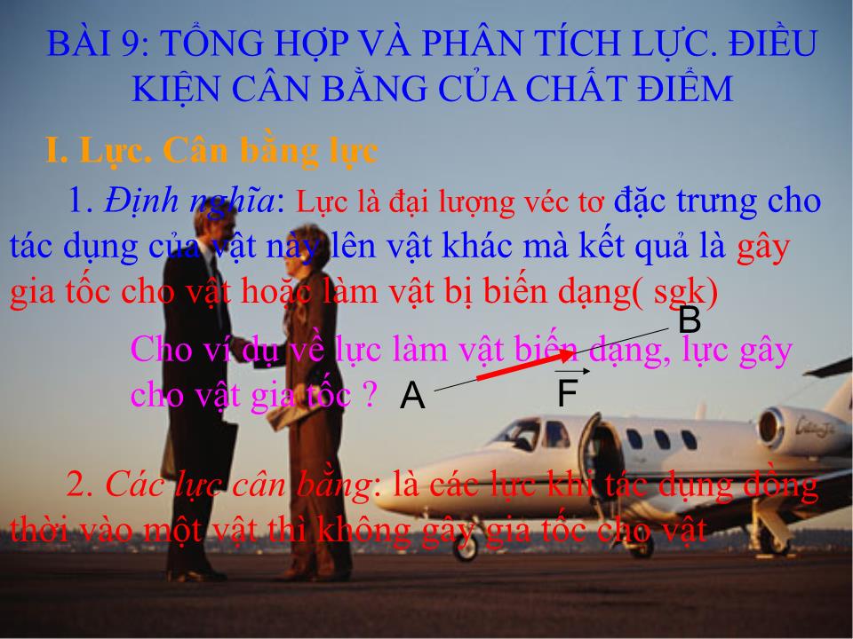 Bài giảng Vật lí Lớp 10 - Bài 9: Tổng hợp và phân tích lực. Điều kiện cân bằng của chất điểm - Phạm Đức Song trang 5