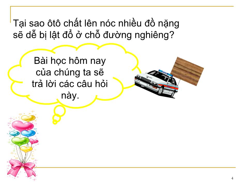 Bài giảng Vật lí Lớp 10 - Bài 20: Các dạng cân bằng. Cân bằng của một vật có mặt chân đế trang 4