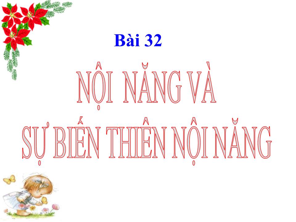 Bài giảng Vật lí Lớp 10 - Bài 32: Nội năng và sự biến thiên nội năng trang 2