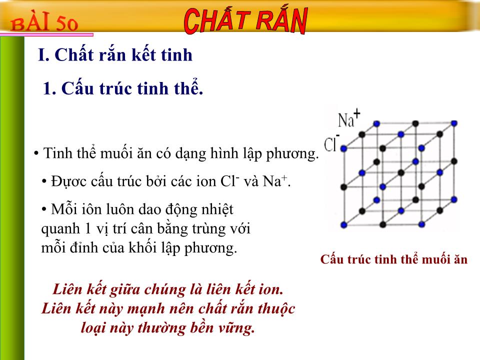 Bài giảng Vật lí Lớp 10 - Bài 34: Chất rắn kết tinh chất rắn vô định hình trang 5