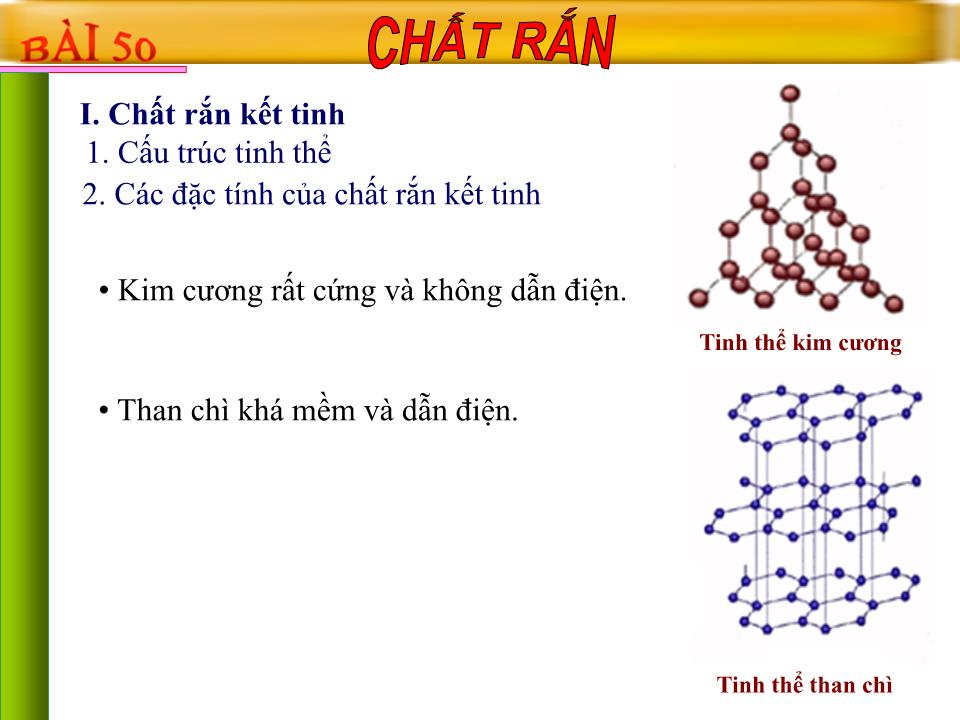 Bài giảng Vật lí Lớp 10 - Bài 34: Chất rắn kết tinh chất rắn vô định hình trang 7