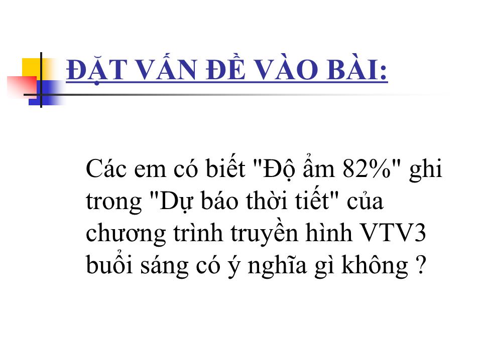 Bài giảng Vật lí Lớp 10 - Bài 39: Độ ẩm của không khí trang 3