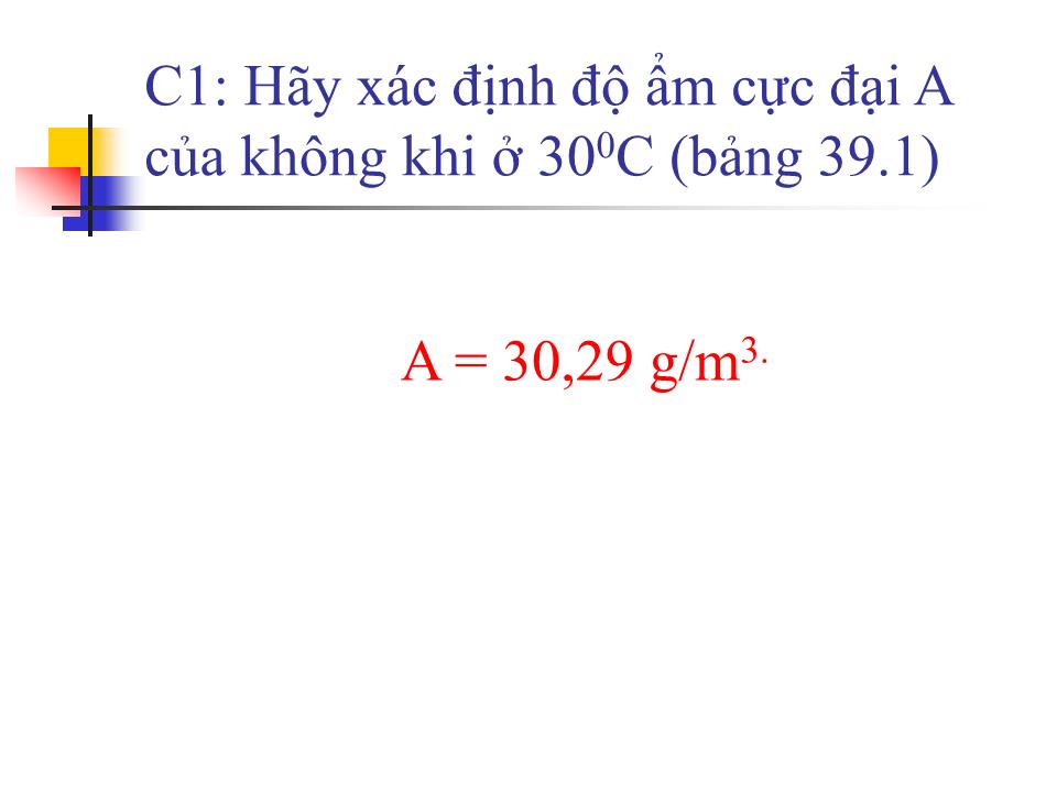 Bài giảng Vật lí Lớp 10 - Bài 39: Độ ẩm của không khí trang 6