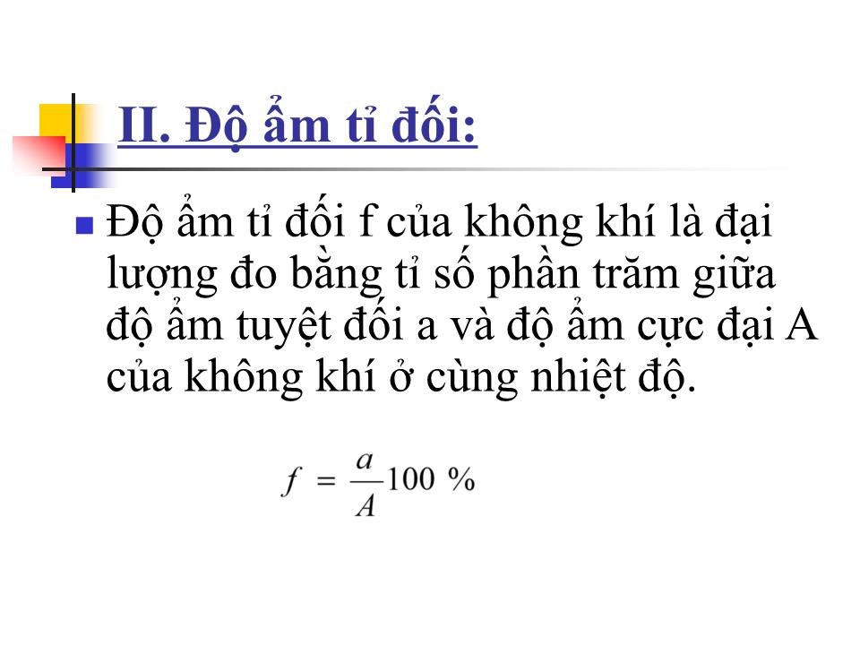 Bài giảng Vật lí Lớp 10 - Bài 39: Độ ẩm của không khí trang 7